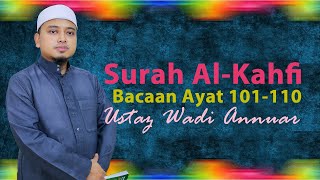 Ustaz Wadi Annuar Surah Al Kahfi Ayat 101110 dengan Terjemahan [upl. by Clementia]