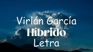 Virlán García  Híbrido  letra [upl. by Bevan918]