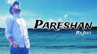 Pareshan by jeet❤ [upl. by Four343]