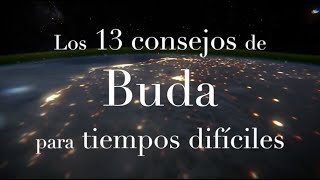 13 Consejos de Gautama Buda para tiempos complicados [upl. by Arual]