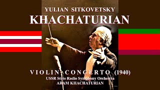 KHACHATURIAN  Violin Concerto  Julian Sitkovetsky USSR Symphony Orchestra Khachaturian [upl. by Hugibert629]