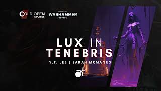 Lux In Tenebris  Warhammer 40000 Fast Fiction [upl. by Bohaty]