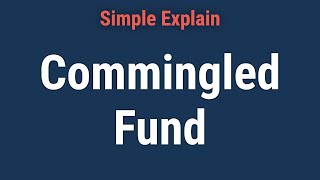 What Is a Commingled Fund [upl. by Oirasor694]