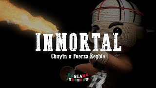 Fuerza Regida amp Chuyin  INMORTAL LETRA 🎵 [upl. by Cissie]