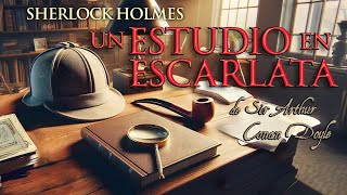 🎙️ Audiolibro COMPLETO en ESPAÑOL 🔎 Sherlock Holmes quotUn estudio en escarlataquot de Arthur Conan Doyle [upl. by Blessington]