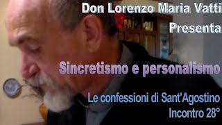 Le confessioni di SantAgostino Sincretismo e personalismo cinontro 28 [upl. by Jobey]