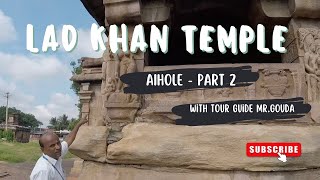 Aihole  Part 2  Lad Khan temple  Karnataka tourism  With expert guide explanation  Chalukyas [upl. by Eenat]