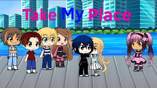 Take my place  glmm  part 6 [upl. by Reywas]