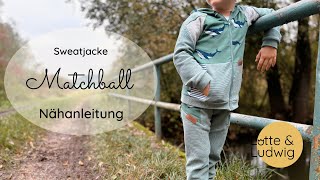 Nähanleitung Sweatjacke mit Kapuze Kinder Matchball [upl. by Akemak770]