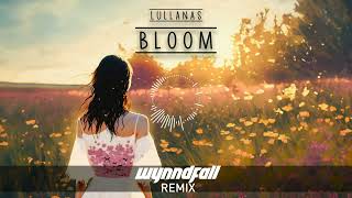 LULLANAS  Bloom wynndfall remix [upl. by Ansel]