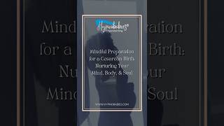 Mindful Preparation for a Cesarean Birth Nurturing Your Mind Body amp Soul [upl. by Medarda]