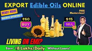 ₹60 Edible Oil Export  ₹8 LakhsDay Discover the Secret to Easy Profits businessideas [upl. by Lightman]