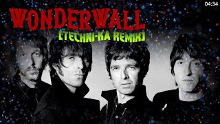 Oasis  Wonderwall Technika Remix [upl. by Marj]