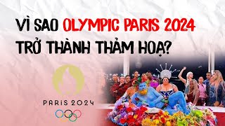 OLYMPIC PARIS 2024 ĐÃ TRỞ THÀNH THẢM HOẠ RA SAO [upl. by Saba]