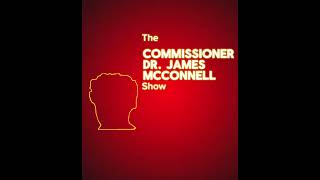 The Commissioner Dr James McConnell Show outro ep529 [upl. by Arhas654]