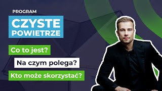 Czyste Powietrze – Jak Działa Program i Kto Może Skorzystać Sprawdź Co Musisz Wiedzieć [upl. by Sherye]