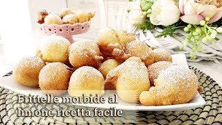 Frittelle morbide al limone ricetta facile e veloce  ricetta di Creativaincucina [upl. by Enimasaj]