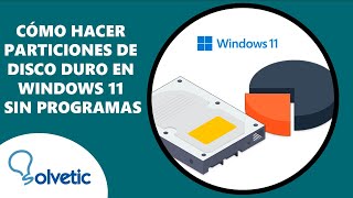 Como Hacer Particiones de Disco Duro en Windows 11  SIN PROGRAMAS  Gua Completa [upl. by Alphard]