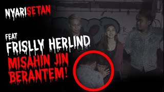 HEYHORROR  RANU NYARI SETAN FT FRISLLY HERLIND DI GEDUNG ANGKER KESURUPAN SAMPAI NGOSEK LANTAI [upl. by Vivien]