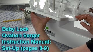 BabyLock Ovation Serger Manual Machine SetUp pages 8  9 [upl. by Ahsin]