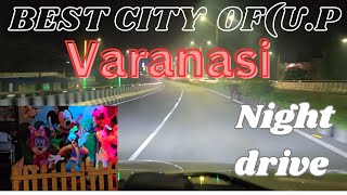 Best city of up banarasvaranasivaranasi car drive night drive varanasi car drivetour bananas [upl. by Baptiste287]