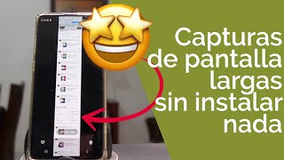 COMO TOMAR CAPTURAS DE PANTALLA LARGAS EN ANDROID SIN INSTALAR NADA [upl. by Anerdna]