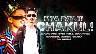 KYA BOLTI CHAKULI  cb virus   OFFICIAL MUSIC VIDEO [upl. by Eeliak]