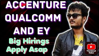 Three Big HIRINGS from Accenture  EY and Qualcomm  20222025 batch  Apply Asap [upl. by Mairym]