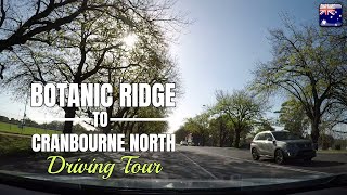 🇦🇺DRIVE TOUR AUSTRALIA  Driving from Botanic Ridge to Cranbourne North Victoria🚘🏡🌲 [upl. by Haslett]