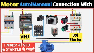 Motor AutoMannual Connection with VFD amp Dol Starter 3 Phase Motor Control With VFD Vfd Wiring [upl. by Sammons]