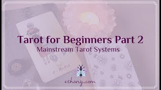 Tarot for Beginners  Part 2  Mainstream Tarot Systems [upl. by Notle554]