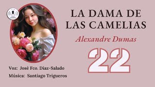 LA DAMA DE LAS CAMELIAS  CAP VIGESIMOSEGUNDO  Audiolibro  La Voz Silenciosa [upl. by Amrak]