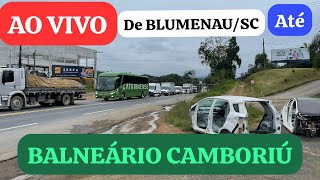 AO VIVO de BLUMENAUSC até BALNEÁRIO CAMBORIÚ [upl. by Atikel244]