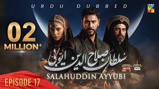 Sultan Salahuddin Ayyubi  Episode 17  Urdu Dubbed  3 June 2024  Sponsored By Mezan amp Lahore Fans [upl. by Lust]