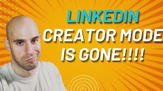 LinkedIn Creator Mode Is Gone [upl. by Almeeta150]