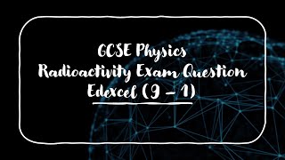 GCSE Physics Radioactivity Exam Questions Edexcel 91 [upl. by Werdn]