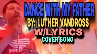 Dance with my fatherLuther vandross wlyrics coversong song music dancewithmyfather lyrics [upl. by Karel]