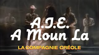 La Compagnie Créole  AIE A Moun La Clip officiel [upl. by Ilbert644]