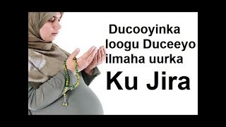 Ducooyinka ilmaha uurka ku jira lagu Xafido [upl. by Ddart]