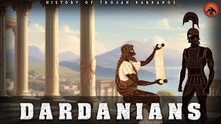 History of Dardanos Who were the Trojan Dardanians [upl. by Leva]