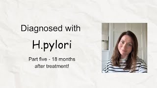 My healing journey from Hpylori 18 months after treatment update Gut health amp managing symptoms [upl. by Rednasxela]