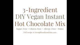 3Ingredient DIY Vegan Instant Hot Chocolate Mix SugarFree GlutenFree Paleo [upl. by Imena578]