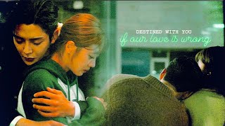 FMV  Destined with You 💔 IF OUR LOVE IS WRONG I DON’T EVER WANNA BE RIGHT 💔 SINYU x HONGJO [upl. by Artined]