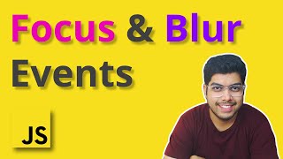 6 Enhancing User Interactivity onFocus onBlur and onChange Events in JavaScript [upl. by Aehr]