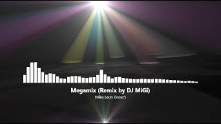 Mike Leon Grosch  Megamix Remix by DJ MiGi 126BPM [upl. by Idnis]