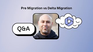 QampA with MVP Noorez Khamis Pre migration vs delta migration [upl. by Notyalk188]