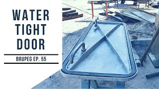 Making our Water Tight Doors  Building Brupeg EP 55 [upl. by Jeffery]