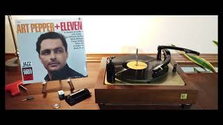 Art Pepper – Art Pepper  Eleven 1959 Played on Magnavox Imperial turntable [upl. by Servais]