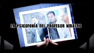 La psicofonía del profesor Nibaldo [upl. by Robena]