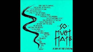 So Much Hate  A Day At The Station 7quot 1991 [upl. by Hilde]